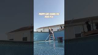 Preppy girls clean the pool pt 4  music fyp funny [upl. by Leinaj]