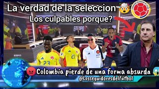 Se destapa la verdad de la seleccion colombia los 3 respondables de la derrota 😡 [upl. by Hsejar]