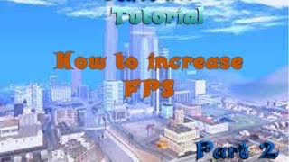 GTA SA How to increase FPS Part 2 For Bad PC [upl. by Nilre]