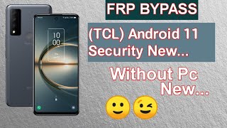 How to FRP TCL 30V 5G  FRP Bypass all TCL Android11  Without pc tech5ghost [upl. by Colville]