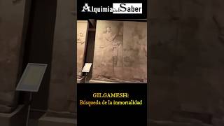 Gilgamesh Búsqueda de la inmortalidad  Alquimia del Saber  Sh75 prehistorico curiosidades [upl. by Niatsirt]