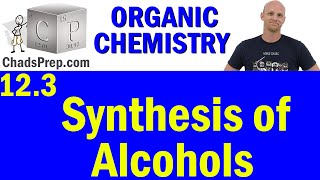 123 Synthesis of Alcohols  Organic Chemistry [upl. by Jedediah]