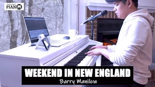 ♪ Weekend In New England  Barry Manilow Piano Vocals Cover [upl. by Slaby]