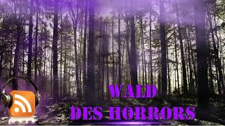 😈 Neues Horror Hörspiel 😈 Wald des horrors Grusel Horror Hörspiel Komplet auf Deutsch NEU [upl. by Arihsa]