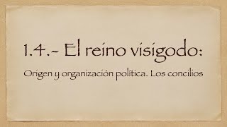 14 El reino visigodo origen y organización política Los concilios [upl. by Mortimer]