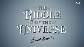 The Riddle of the Universe by Ernst Haeckel AudiobookPart 1 [upl. by Ainessey]