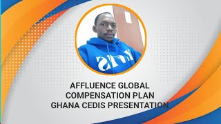 Affluence Global Compensation PlanGhana Cedis Presentation [upl. by Alrick]