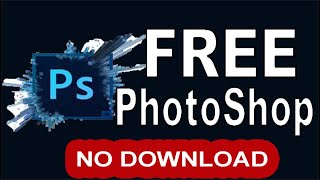 How to Get PhotoShop for FREE in 2024  No Downloads Required  Photoshop Tutorial [upl. by Urson]