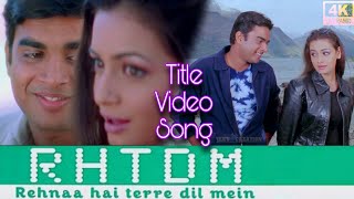 Rehna Hai Tere Dil Me 4K Song 2001  R Madhvan Dia Mirza  RHTDM [upl. by Octavius]