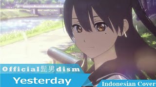 Hello World Official髭男dism  イエスタデイ  Yesterday Indonesian Cover [upl. by Annais]