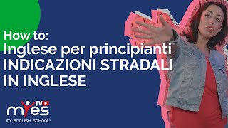 How to  Inglese per principianti  Indicazioni stradali in inglese  MyES TV™ [upl. by Trask757]