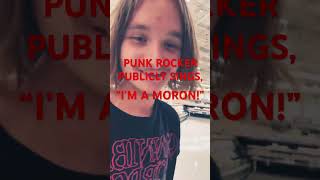 PUNK ROCKER PUBLICLY SINGS “I’M A MORON” [upl. by Htebaile]