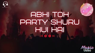 Abhi Toh Party Shuru Hui Hai FULL VIDEO Song  Khoobsurat  Badshah  Aastha [upl. by Armahs990]