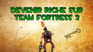 TF2 Comment Devenir Riche sur Team Fortress 2  FRHD [upl. by Yesnikcm37]