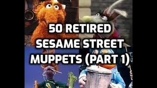 50 Retired Sesame Street Muppets Part 1 [upl. by Aicilihp255]