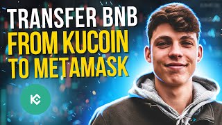 How to Transfer BNB from KuCoin to MetaMask [upl. by Hiltner697]