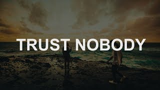 Hippie Sabotage  TRUST NOBODY Lyrics [upl. by Benni]