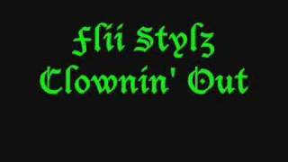 Flii Stylz  Clownin Out [upl. by Sira]