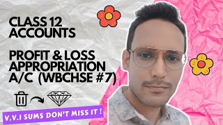 Profit and Loss Appropriation Account  Class 12 Accounts  WB Board  Part 7  shasanclasses [upl. by Eltsyrhc]