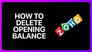 How To Delete Opening Balance In Zoho Books Tutorial [upl. by Shaina]