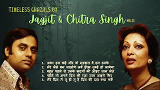 Timeless Ghazals by Jagjit amp Chitra Singh  Vol II [upl. by Trust]