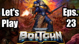 Warhammer 40000 Boltgun  Lets Play  Part 23  Know No Fear FINAL Gameplay Episode [upl. by Llevrac]