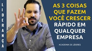 As 3 coisas que fazem você crescer rápido em qualquer empresa [upl. by Chelsae370]