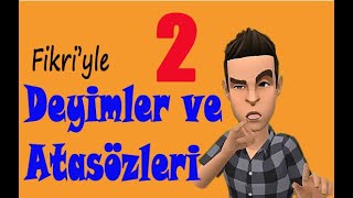 FİKRİ İLE DEYİM VE ATASÖZLERİ 2 [upl. by Ruddy]