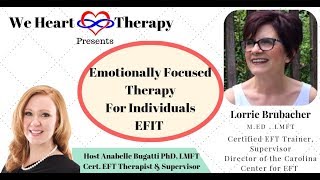 Emotionally Focused Therapy for Individuals EFIT Featuring EFT Trainer Lorrie Brubacher [upl. by Ertemed]