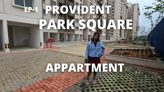 PROVIDENT PARK SQUARE  EP1  APPARTMENT IN BANGALORE [upl. by Arammahs]