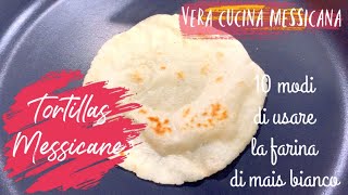 TORTILLAS RICETTA MESSICANATUTORIAL PER USARE FARINA DI MAISVERA CUCINA MESSICANA [upl. by Mahala]