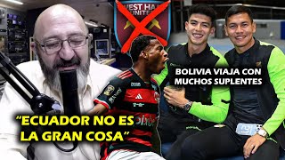 quotTAMPOCO SON LA GRAN COSAquot PERIODISTA BOLIVIANO SE RÍE DE ECUADOR  EL WEST HAM DESMIENTE INTERÉS [upl. by Oiramej]