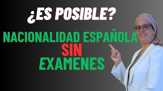 Nacionalidad sin examen 2023Es posible [upl. by Lobel]