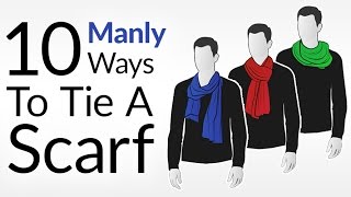 How To Tie 10 Scarf Knots For Men  Mens Scarves Tying Tutorial  Wear Scarfs Video [upl. by Aneen]