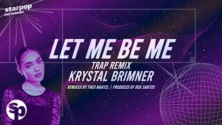 Let Me Be Me  Krystal Brimner Trap Remix  Lyrics [upl. by Resneps]