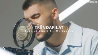 Butrint Imeri ft Mc Kresha  TRENDAFILAT REMIX [upl. by Nickles]