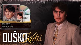 Duško Kuliš  Samo reci da Audio 1999 [upl. by Reste]