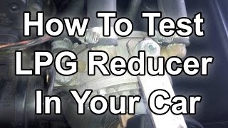 How To Test LPG Reducer In Your Car [upl. by Llertnauq]