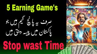 Top 5 Earning Games to Make Real Money in 2024  Which games give money 💰 in Pakistan 🔥 [upl. by Adnerak49]