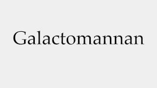 How to Pronounce Galactomannan [upl. by Joleen]