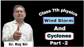 Wind Storm And Cyclone  Part  2 in one shot class 7th Science  Ncert Foundation [upl. by Stevy]