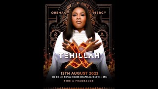 Tehilla Xperience 2023 Live from Royalhouse Chapel Oil Dome II 13th August 2023 [upl. by Natalee]