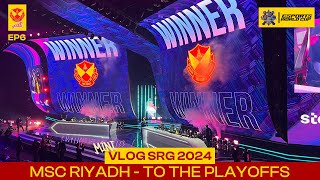 VLOG SRG 2024  MSC RIYADH  TO THE PLAYOFFS [upl. by Nylecaj]