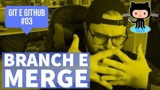 GIT BRANCH E GIT MERGE  Git e GitHub 03 [upl. by Delanie]