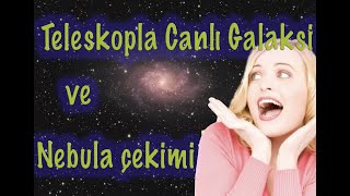 Messier 77 Çekimi Canlı Yayın [upl. by Nomael]