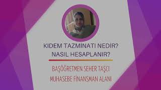 Kıdem Tazminatı Nedir Nasıl Hesaplanır [upl. by Sheline]