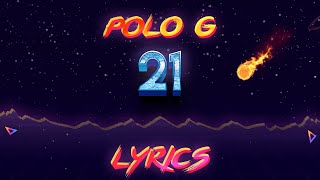 Polo G  21 Lyric Video [upl. by Ulrick]