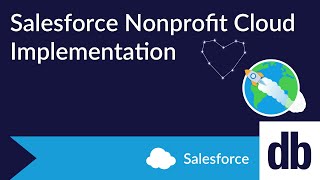 Salesforce Nonprofit Cloud Implementation Guide [upl. by Even]