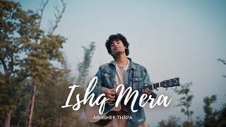 Ishq Mera  Abhishek Thapa  official music video [upl. by Ruffina]