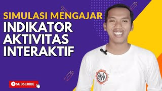 Simulasi Mengajar Indikator Aktivitas Interaktif [upl. by Reeher940]